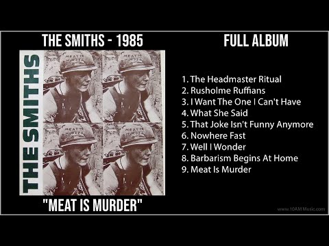 T̲he̲ S̲mi̲ths - 1985 Greatest Hits - M̲e̲a̲t I̲̲s M̲u̲rde̲r (Full Album)