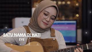 Download lagu Satu Nama Tetap di Hati – EYE | Cover Indah Yastami (Kenangan Tak Terlupakan) mp3