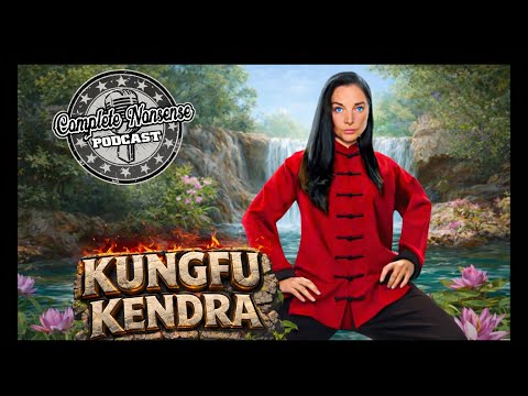 Kung Fu Kendra – Complete Nonsense Podcast
