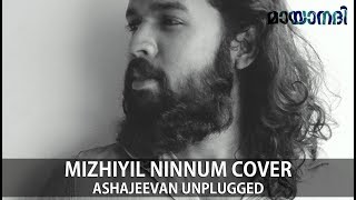Mizhiyil Ninnum Cover | Mayaanadhi | Rex Vijayan | Shahabaz Aman | AshaJeevan Unplugged