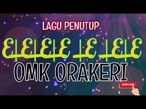 OMK Orakeri - Ele lele le lele (Bersyukur Pada Tuhan)