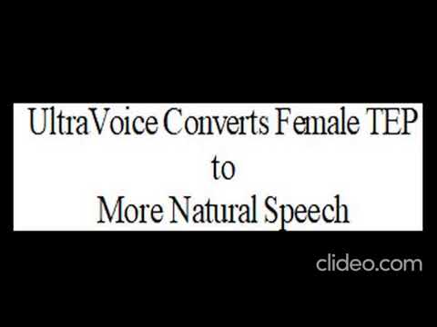 UltraVoice Converts Female TEP to Natural Voice Video