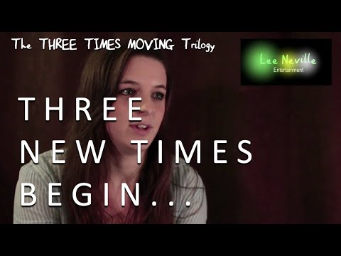 Three Times Moving: Three New Times Begin...