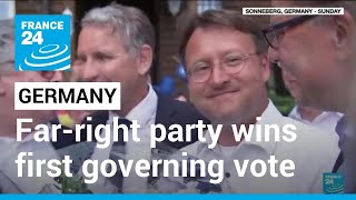 Germany far-right victory: AfD party wins first governing vote in Sonneberg district • FRANCE 24