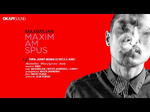 Maximilian - Pipa-Joint-Bong cu Mitza (Agresiv) si @JUNKYzice e