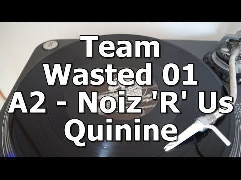 Team Wasted 01 - A2 - Noiz 'R' Us - Quinine