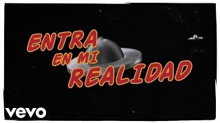 Entra En Mi Realidad Lyrics English Translation