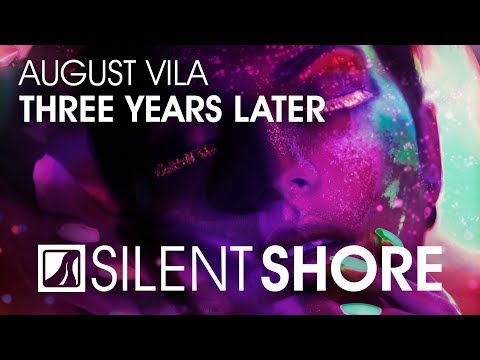 August Vila – Three Years Later [OUT NOW]