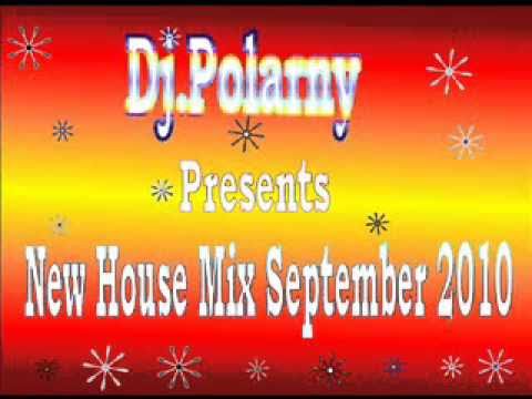 Dj.Polarny - New House mix september 2010 Part 1