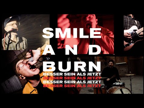 Smile And Burn - Besser sein als jetzt - Musikfilm [OFFICIAL VIDEO]