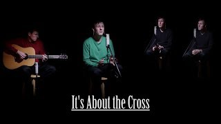 It&#39;s About the Cross (Cover)