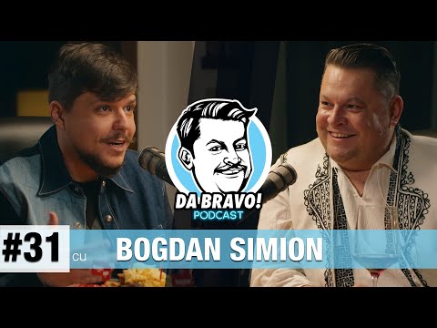 DA BRAVO! Podcast #31 cu Bogdan Simion