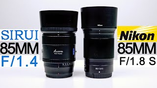 Sirui 85mm f/1.4 vs Nikon 85MM f/1.8 s - Lens Review - Best Portrait Lens