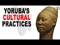 Major Cultural Practices of the Yoruba Ethnic Group of Western Nigeria