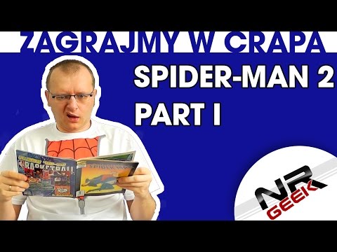 Zagrajmy w crapa #41 - Spider-man 2 Part 1 (Najgorsze gry wg NRGeeka)