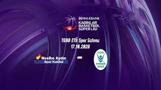 Nesibe Aydın Okulları – OGM Ormanspor Halkbank Kadınlar Basketbol Süper Ligi 4.H