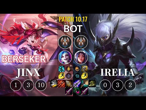 T1 Berseker Jinx vs Irelia Bot - KR Patch 10.17