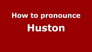 How to pronounce Huston