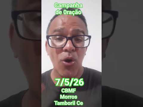 Primeiro dia de Campanha de oração na CBMF em Morros Tamboril Ceará.