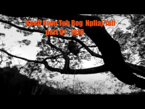 May 17, 2023  Keeb Kwm Tub Rog  Npliaj Yob  part 01   1970