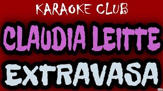 CLAUDIA LEITTE - EXTRAVASA ( KARAOKÊ )