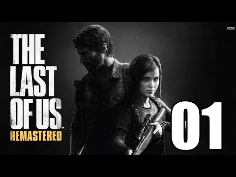 The Last Of Us Remastered Gameplay Walkthrough Part 1 Let's Play Playthrough [1080p]