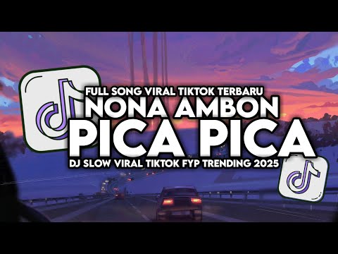 DJ NONA AMBON PICA PICA SLOW VIRAL TIKTOK FULL SONG MAMAN FVNDY 2025