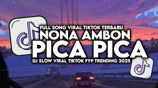 Download lagu DJ NONA AMBON PICA PICA SLOW VIRAL TIKTOK FULL SONG MAMAN FVNDY 2025 mp3