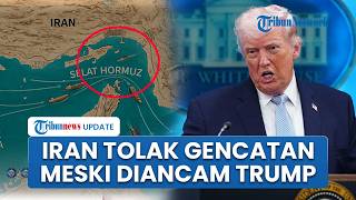 Iran Tolak Gencatan Senjata & Tak Mau Buka Selat Hormuz meski Trump Ancam Bom Infrastruktur Vital