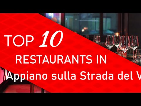 Top 10 best Restaurants in Appiano sulla Strada del Vino, Italy