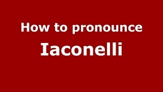 How to pronounce Iaconelli