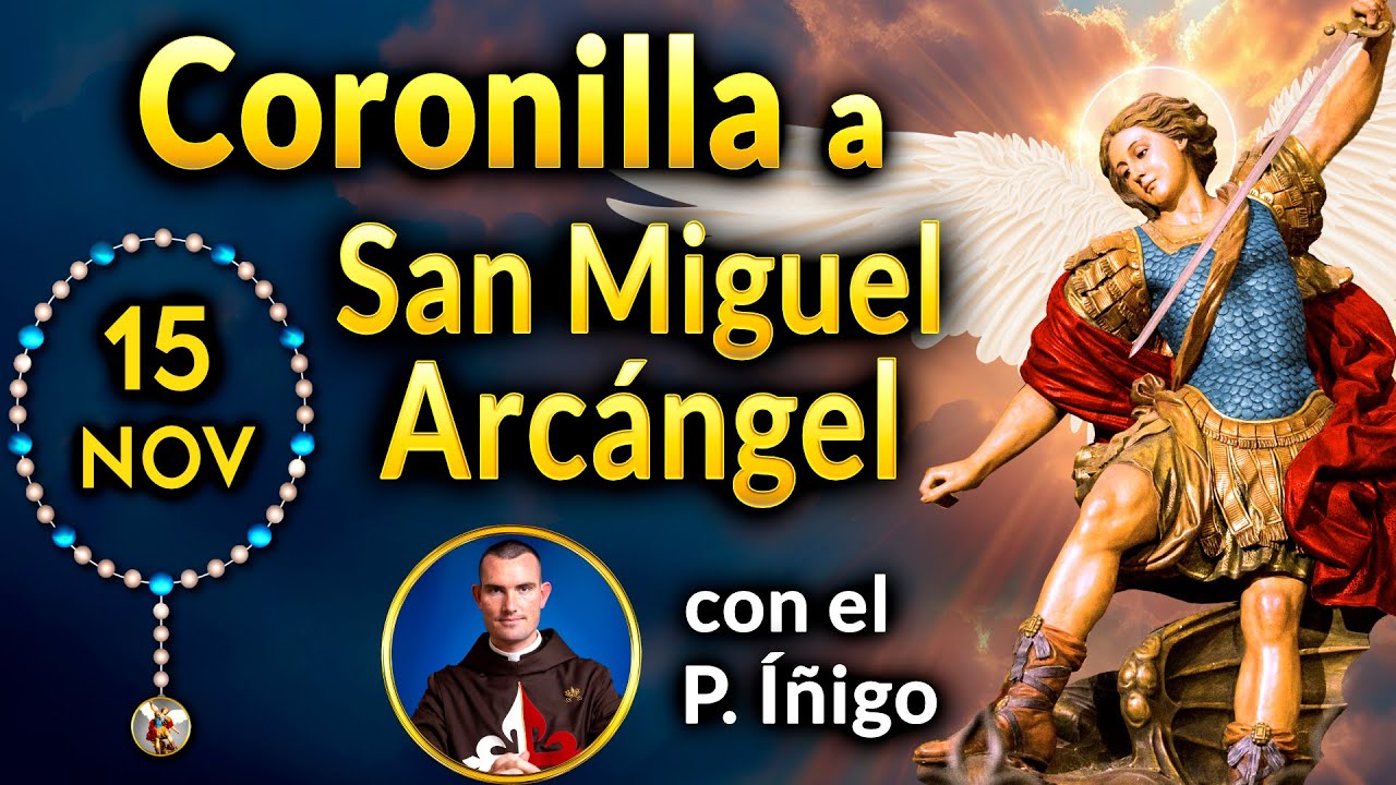CORONILLA a SAN MIGUEL Arcángel con el P. Íñigo 15 de Noviembre 2024