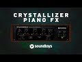 Video 1: Crystallizer FX on Piano
