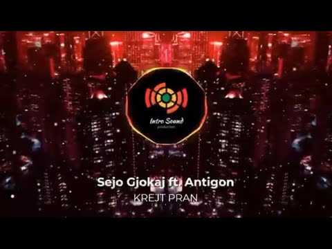 Sejo Gjokaj ft.Antigon (Krejt pran)#albania  #trending #music