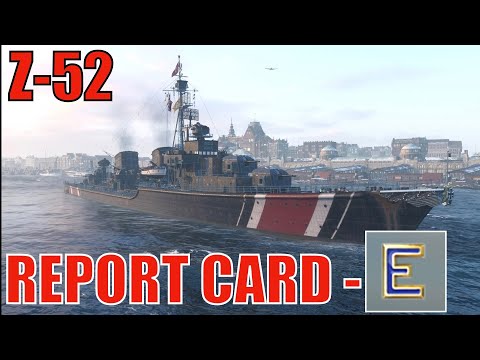 Report card Z-52 = "E" - My favorite Torp destroyer at this time