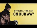 ON OUR WAY - Official Trailer - Starring Micheál Richardson,  Sophie Lane Curtis, James Badge Dale