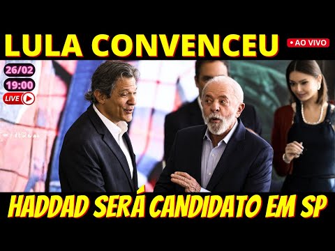 🔴 19h Lula convence Haddad a disputar governo de SP; Tarcísio tenta fechar chapa