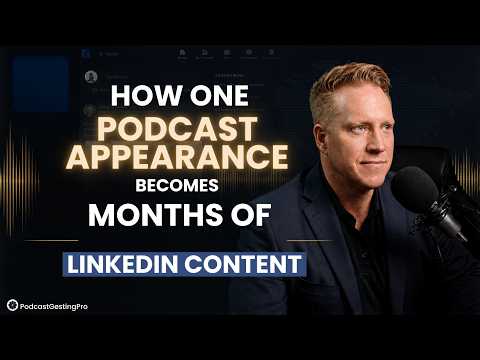 How One Podcast Appearance Becomes Months of LinkedIn Content (Podcast Guesting Pro)