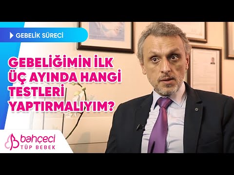 Gebeliğimin ilk üç ayında hangi testleri yaptırmalıyım?