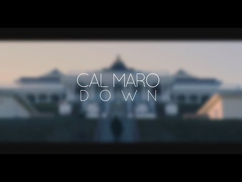 Cal Maro - Down (Official Video)