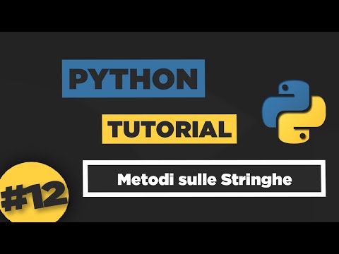 Python Tutorial ITA #12 Metodi sulle Stringhe