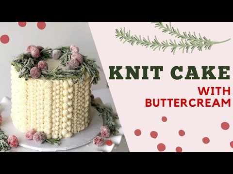 Holiday Cake Decorating\\ Knit Cake Tutorial\\ Candied Cranberries & Rosemary