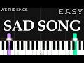 We The Kings - Sad Song ft. Elena Coats | EASY Piano Tutorial