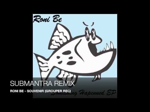 RONI BE - SOUVENIR (SUBMANTRA RMX).m4v