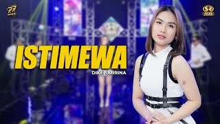 Download lagu DIKE SABRINA - ISTIMEWA | Feat. OM SERA mp3 Download lagu DIKE SABRINA - ISTIMEWA | Feat. OM SERA mp3