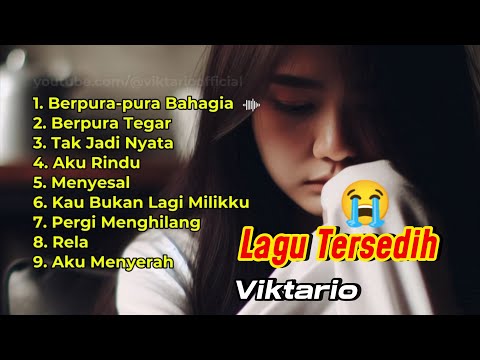 Kumpulan Lagu Viktario Paling Sedih | Dari Berpura-pura Bahagia hingga Aku Menyerah