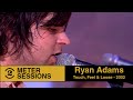 Ryan Adams -  Touch, Feel & Loose (Live on 2 Meter Sessions, 2002)