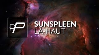 Sunspleen - Là-haut [Original Mix]