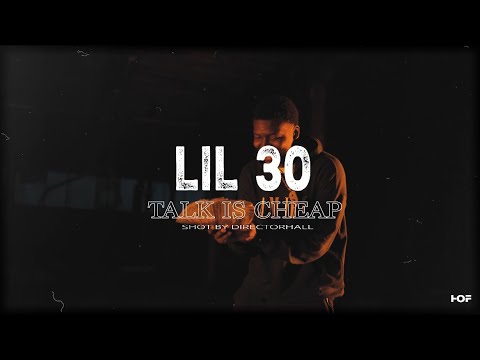 Lil 30 - Talk Is Cheap (official video)