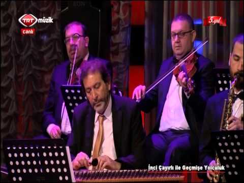 İnci Çayırlı ile Geçmişe Yolculuk 16.11.2014 TRTMÜZİK